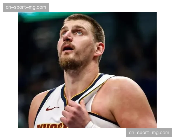 约基奇右手腕伤病管理出战成疑，掘金收官战阵容残缺